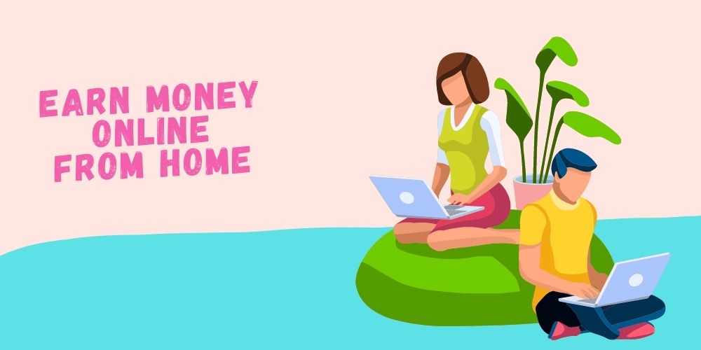 Discover 10 Ways To Earn Money Online From Home