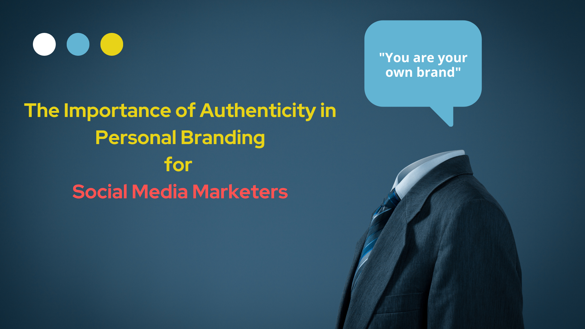 The Importance of Authenticity in Personal Branding for Social Media Marketers